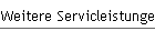 Weitere Servicleistungen