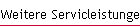 Weitere Servicleistungen